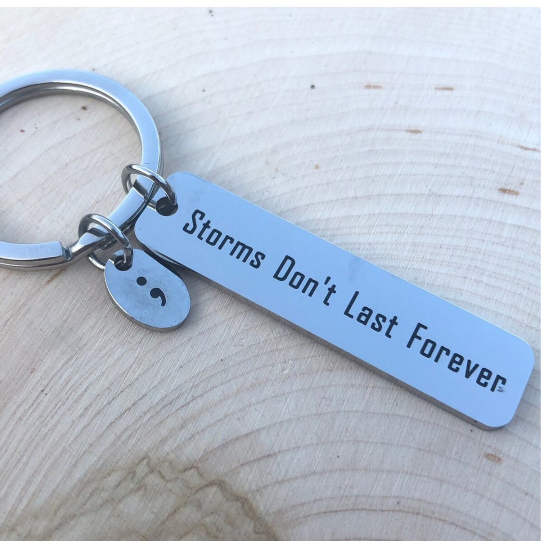 Storms Don't Last Forever Keychain