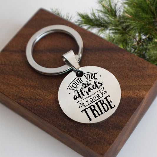 Your Vibe Attracts Your Tribe Keychain